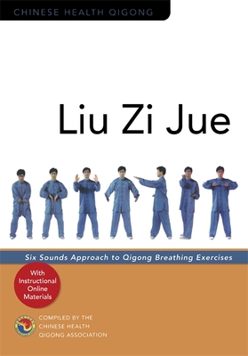 Liu Zi Jue: Six Sounds Approach to Qigong Breathing Exercises - Association, Chinese Health Qigong