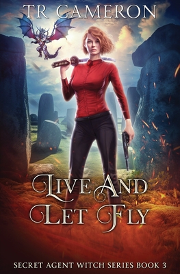 Live and Let Fly: Secret Agent Witch Book 3 - Cameron, T R, and Carr, Martha