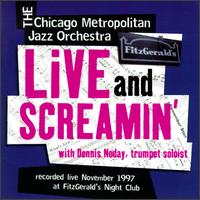 Live and Screamin' - Chicago Metropolitan Jazz Orchestra