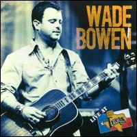 Live at Billy Bob's Texas - Wade Bowen