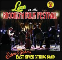 Live at the Brooklyn Folk Festival, Vol. 1 - Eden & John's East River String Band