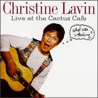 Live at the Cactus Cafe: What Was I Thinking? - Christine Lavin