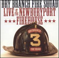 Live at the Newburyport Firehouse - Dry Branch Fire Squad