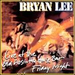 Live at the Old Absinthe House Bar: Friday Night - Bryan Lee
