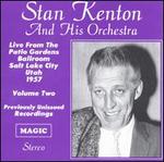 Live at the Patio Gardens Ballroom, Vol. 2 - Stan Kenton & His Orchestra