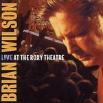 Live at the Roxy [UK Bonus Tracks] - Brian Wilson