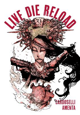 Live Die Reload - Bonfanti, Daniele (Translated by), and Molinari, Andrea Lorenzo (Editor)