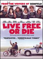 Live Free or Die - Andy Robin; Gregg Kavet