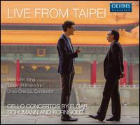 Live from Taipei: Cello Concertos by Elgar, Schumann and Korngold - Wen-Sinn Yang (cello); Taiwan Philharmonic; Shao-Chia L (conductor)