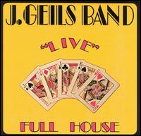 Live: Full House - J. Geils Band