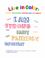 Live in Color: Positive Affirmations Coloring book for children