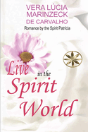Live in the Spirit World