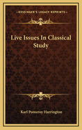 Live Issues in Classical Study