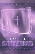 Live It Strong: Devotions for Teens