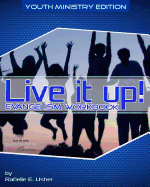 Live it up! Evangelism Workbook: Youth Ministry Edition
