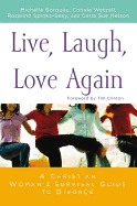 Live, Laugh, Love Again: A Christian Woman's Guide to Surviving Divorce