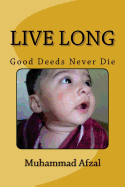 Live Long: Good Deeds Never Die
