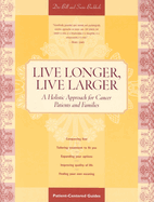 Live Longer, Live Larger: A Holistic Approach for Cancer Patients and Their Families
