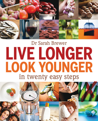 Live Longer Look Younger - Brewer, Sarah