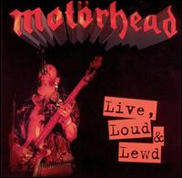 Live, Loud & Lewd - Motrhead