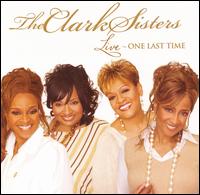 Live: One Last Time - The Clark Sisters