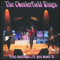 Live Onstage... If You Want It - Chesterfield Kings