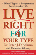 Live Right 4 Your Type - D'Adamo, Peter, and Whitney, Catherine