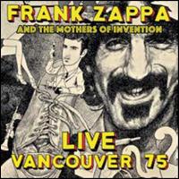 Live Vancouver 1975 - Frank Zappa & the Mothers of Invention
