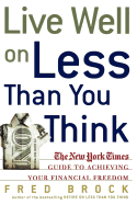 Live well on less than you think: the New York times guide to achieving your financial freedom