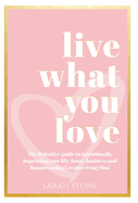 Live What You Love: The Definitive Guide to Intentionally Improving Your Life, Home, Business and Finances Using Creative Feng Shui.