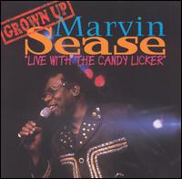 Live with the Candy Licker - Marvin Sease