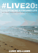 #live20: Experiencing a Focused Life