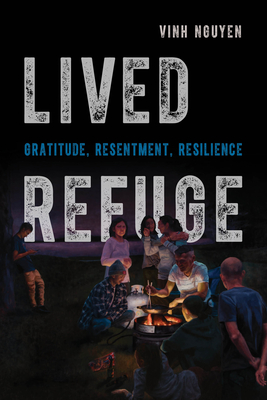 Lived Refuge: Gratitude, Resentment, Resilience Volume 5 - Nguyen, Vinh