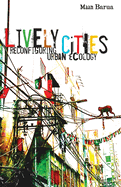 Lively Cities: Reconfiguring Urban Ecology