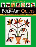 Lively Little Folk Art Quilts: 20 Traditional Projects to Piece & Applique