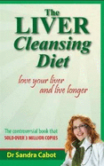Liver Cleansing Diet Revised Edition: Lover Your Liver and Live Longer