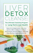 Liver Detox Cleanse: Detox Fix for Weight Issues, Gout, Acne, Eczema, SIBO & Autoimmune Disease, Adrenal Stress, Psoriasis, Diabetes, Gallstones, Strep, Bloating, Fatigue, and Fatty Liver