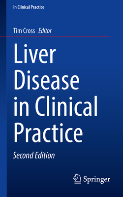 Liver Disease in Clinical Practice - Cross, Tim (Editor)