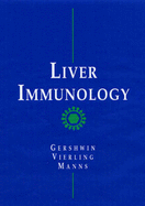 Liver Immunology - Manns, Michael P, MD, and Vierling, John M, MD, and Gershwin, M Eric, MD