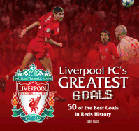 Liverpool FC: The Greatest Goals