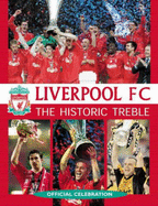 Liverpool FC: The Historic Treble: Official Celebration