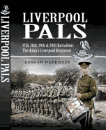 Liverpool Pals: 17th, 18th, 19th, 20th (Service) Battalions the King's (Liverpool Regiment).