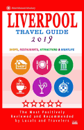 Liverpool Travel Guide 2019: Shops, Restaurants, Attractions and Nightlife in Liverpool, England (City Travel Guide 2019)