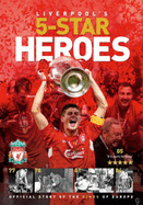 Liverpool's Five Star Hero's: Official Story of the Kings of Europe