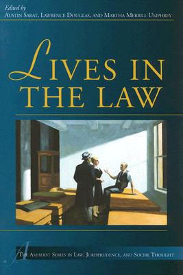 Lives in the Law - Sarat, Austin (Editor), and Douglas, Lawrence (Editor), and Umphrey, Martha (Editor)