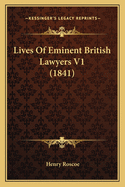 Lives of Eminent British Lawyers V1 (1841)