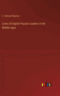Lives of English Popular Leaders in the Middle Ages