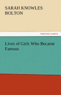 Lives of Girls Who Became Famous