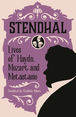 Lives of Haydn, Mozart and Metastasio - Stendhal, and Coe, Richard N. (Translated by)