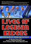 Lives of Lesbian Elders: Looking Back, Looking Forward